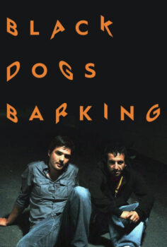 Black Dogs Barking – Kara Köpekler Havlarken