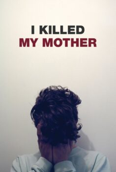I Killed My Mother – Annemi Öldürdüm